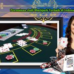 Permainan Judi Blackjack Terbaik di Indonesia